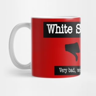 White Supremacy 👎🏿👎🏾👎🏽👎🏼👎👎🏻 - Very Bad Wouldn't Recommend - Back Mug